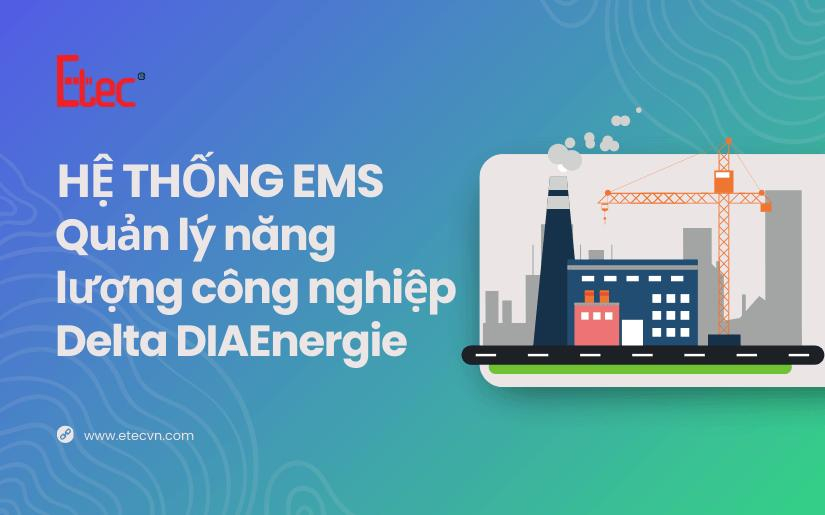 Hệ thống EMS quản lý năng lượng công nghiệp Delta DIAEnergie